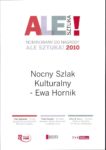 Nominacja do nagrody "Ale Sztuka 2010" dla Ewy Hornik i Miejskiego Centrum Kultury za Nocny Szlak Kulturalny