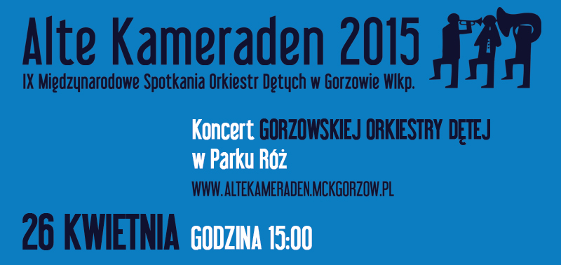Grafika wpisu Koncert zapowiadający IX Międzynarodowe Spotkania Orkiestr Dętych „Alte Kameraden 2015”