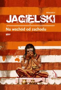 Grafika wpisu Wojciech Jagielski – spotkanie autorskie „Na wschód od zachodu”