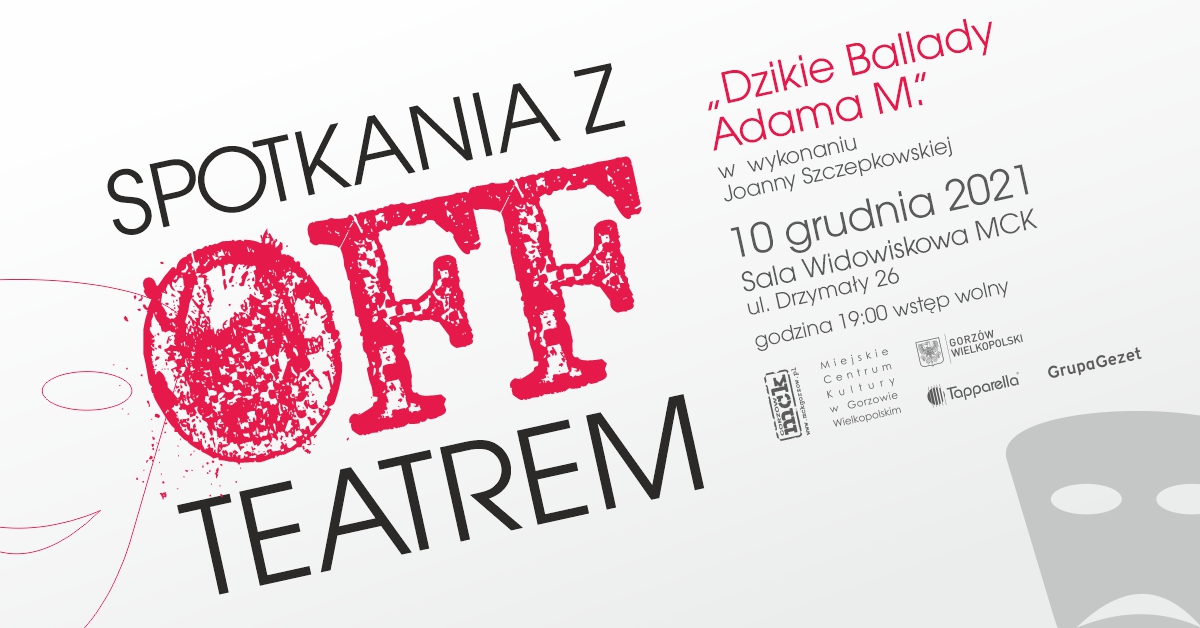 Grafika wydarzenia Spotkania z OFF Teatrem – „Dzikie Ballady Adama M.” w wykonaniu Joanny Szczepkowskiej