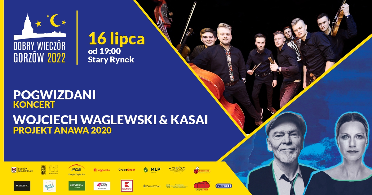 Grafika wydarzenia Dobry Wieczór Gorzów – koncert zespołu Pogwizdani / Wojciech Waglewski & Kasai – projekt ANAWA 2020