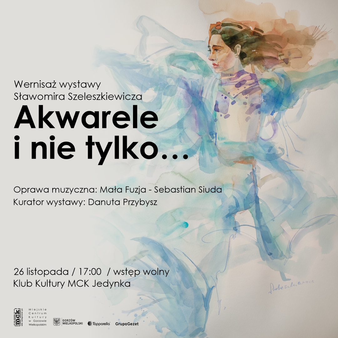 Grafika wydarzenia Wystawa Sławomira Szeleszkiewicza „Akwarele i nie tylko…”