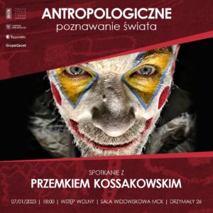 Grafika wpisu „Antropologiczne poznawanie świata” – spotkanie z Przemkiem Kossakowskim