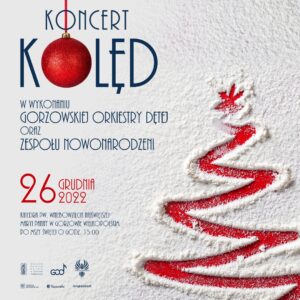 Grafika wpisu Koncert Kolęd w wykonaniu Gorzowskiej Orkiestry Dętej i zespołu Nowonarodzeni