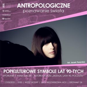 Grafika wpisu Antropologiczne poznawanie świata – „Popkulturowe symbole lat 90-tych”