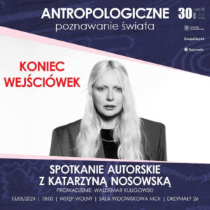 Grafika wpisu „Antropologiczne poznawanie świata” – spotkanie autorskie z Katarzyną Nosowską