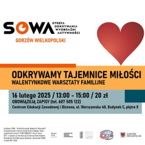 Grafika wpisu Odkrywamy tajemnice miłości – walentynkowe warsztaty familijne w SOWA Gorzów Wielkopolski