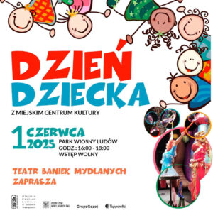 Grafika wpisu Dzień Dziecka z Miejskim Centrum Kultury i Teatrem Baniek Mydlanych