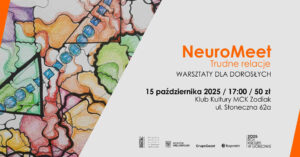 Grafika wpisu NeuroMeet – Trudne relacje – warsztaty dla dorosłych