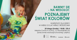 Grafika wpisu Bawmy się – na wesoło!: Poznajemy świat kolorów – warsztaty dla dzieci i rodziców