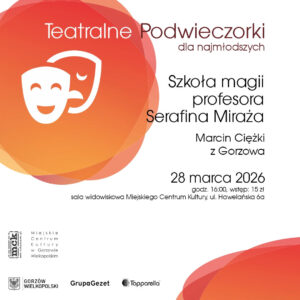 Grafika wpisu Teatralne Podwieczorki dla najmłodszych – „Szkoła magii profesora Serafina Miraża”